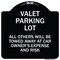 Signmission Valet Parking All Others Towed Away Car Owners Expense & Risk Alum Sign, 18" L, 18" H, BW-1818-22762 A-DES-BW-1818-22762 - alternate 1